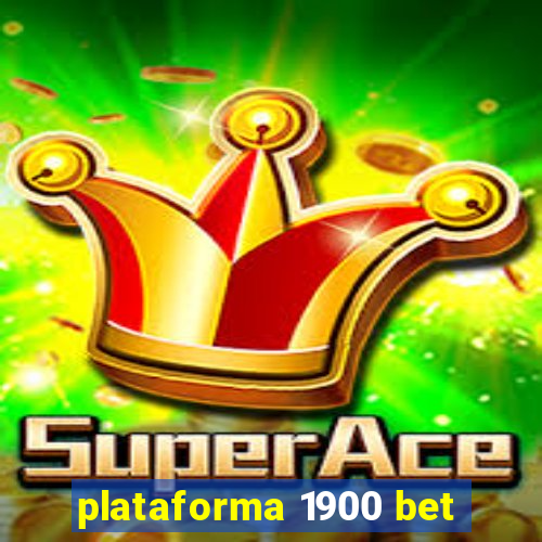 plataforma 1900 bet